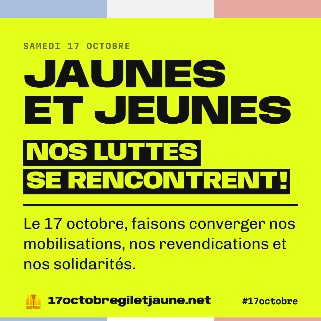 Samedi 17 octobre : Jaunes et jeunes, nos luttes se rencontrent ! Le 17 octobre, faisons converger nos mobilisations, nos revendications et nos solidarités.
