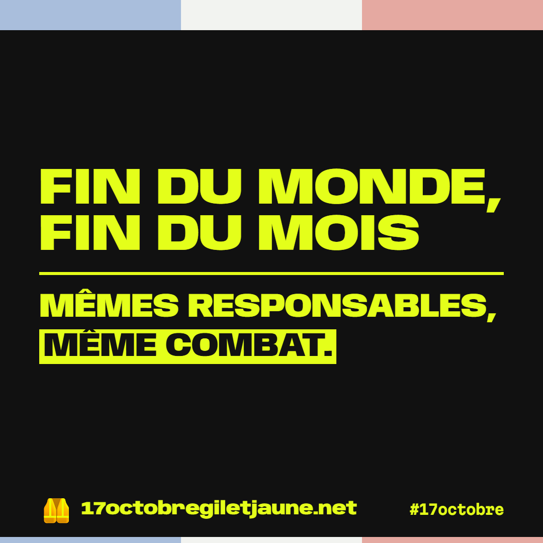 Fin du monde, fin du mois : mêmes responsables, même combat.